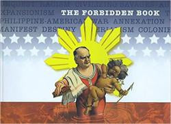 The Forbidden Book:  The  Philippine American War in Political Cartoons