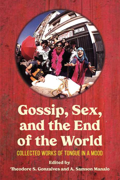 Gossip, Sex, & The End of the World : Collected Works of tongue in A mood