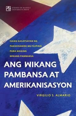 Ang Wikang Pambansa at Amerikanisasyon: Isang Kasaysayan ng Pakikihamok ng Filipino para maging Wikang Pambansa
