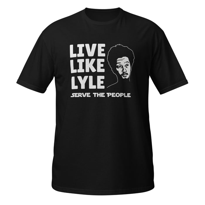 Live Like Lyle Unisex Shirt