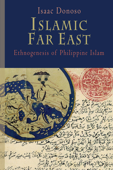 Islamic Far East: Ethnogenesis of Philippine Islam