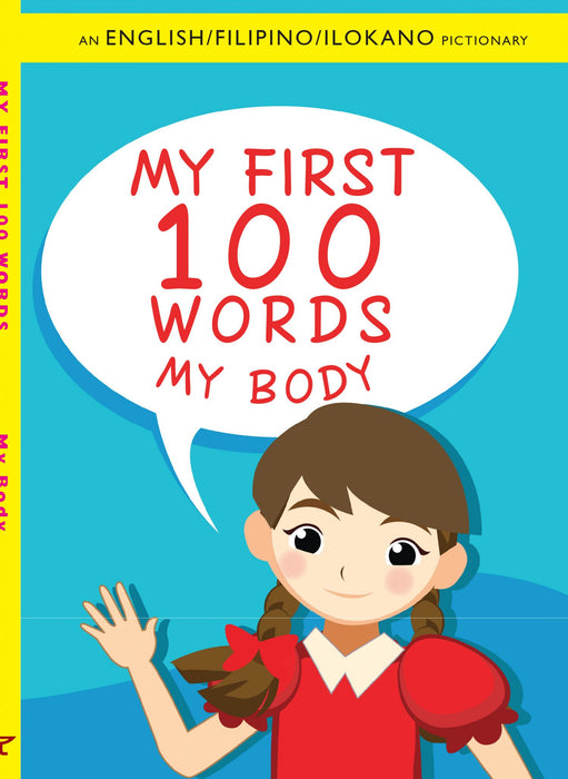 My First 100 Words -My Body (English/Filipino/Ilokano Pictionary)