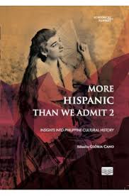 More Hispanic Than We Admit 2: Insights Into Philippine Cultural History