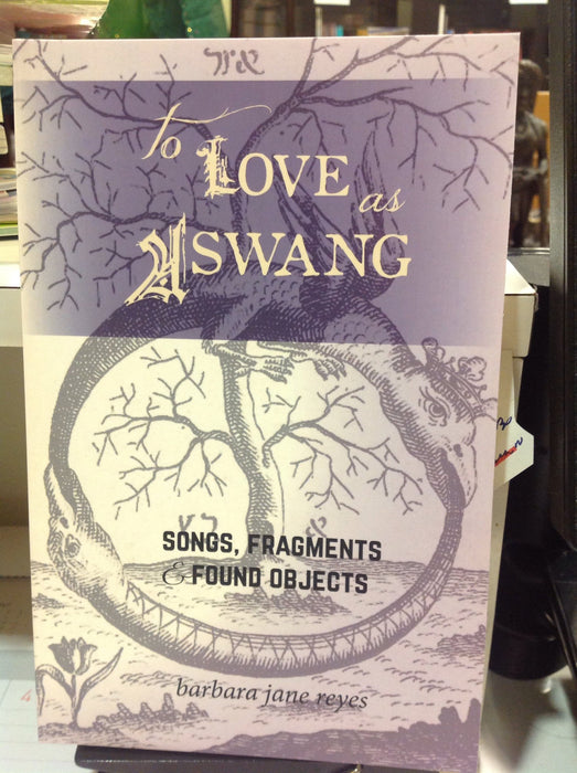 To Love as Aswang: Songs, Fragments & Found Objects