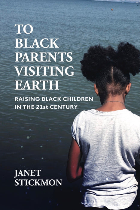 To Black Parents Visiting Earth