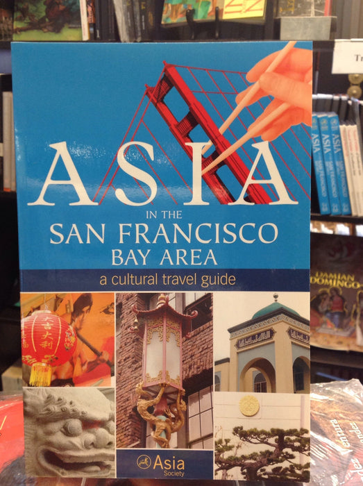 Asia in the San Francisco Bay Area - A Cultural Travel Guide