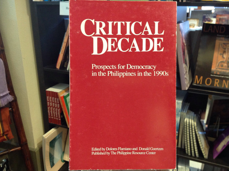 Critical Decade: Prospects for Democracy in the Philippines in the 1990's