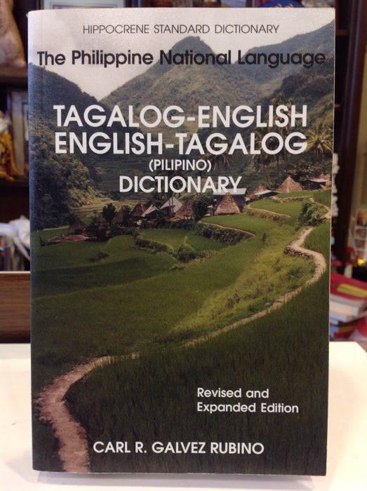 The Philippine National Language:  Tagalog-English/English-Tagalog (Pilipino) Dictionary