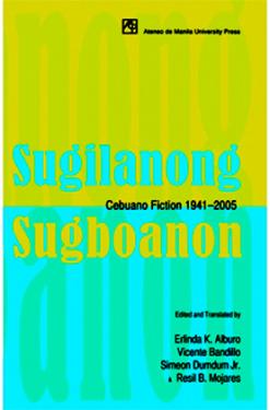 Sugilanong Sugboanon: Cebuano Fiction from 1941 to 2005