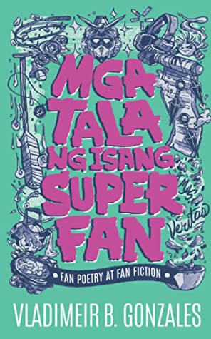 Mga Tala Ng Isang Super Fan: Fan Poetry At Fan Fiction
