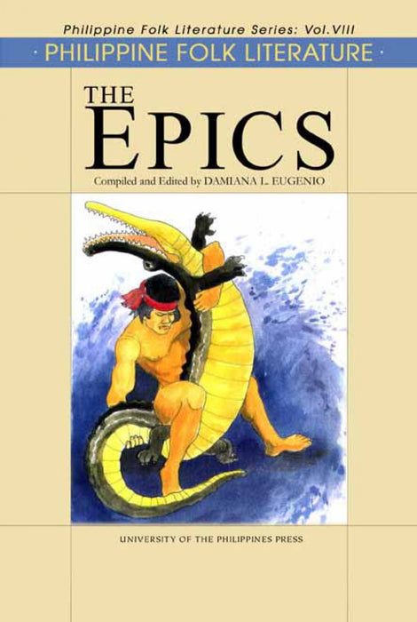 Philippine Folk Literature Series: The Epics, Vol: VIII